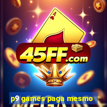 p9 games paga mesmo